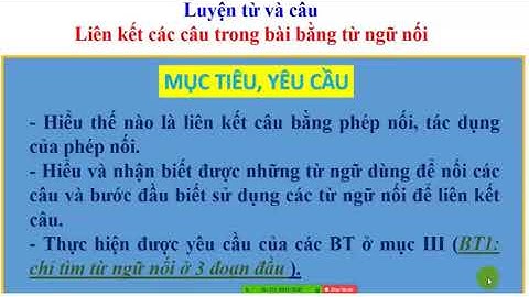 LIÊN KẾT CÁC CÂU TRONG BÀI BẰNG TỪ NGỮ NỐI - PHÂN MÔN LUYỆN TỪ VÀ CÂU LỚP 5 - TUẦN 27