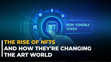 The Rise of NFTs and How They