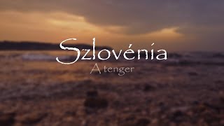 A tenger - Szlovénia ep2