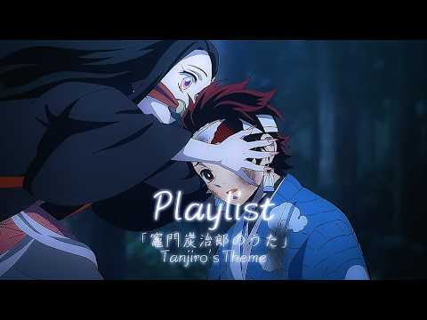 Demon Slayer 】Tanjiro's Theme Playlist: 10 Styles | Kamado