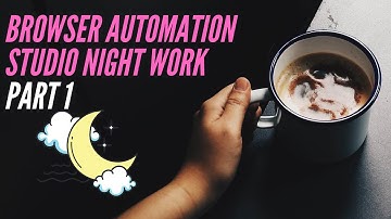 Browser Automation Studio Night Shift Part 1