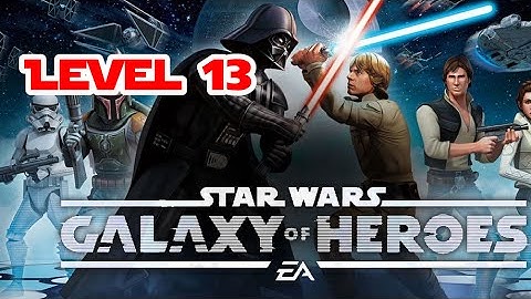 Star Wars: Galaxy of Heroes - Level 13 Android Gameplay HD