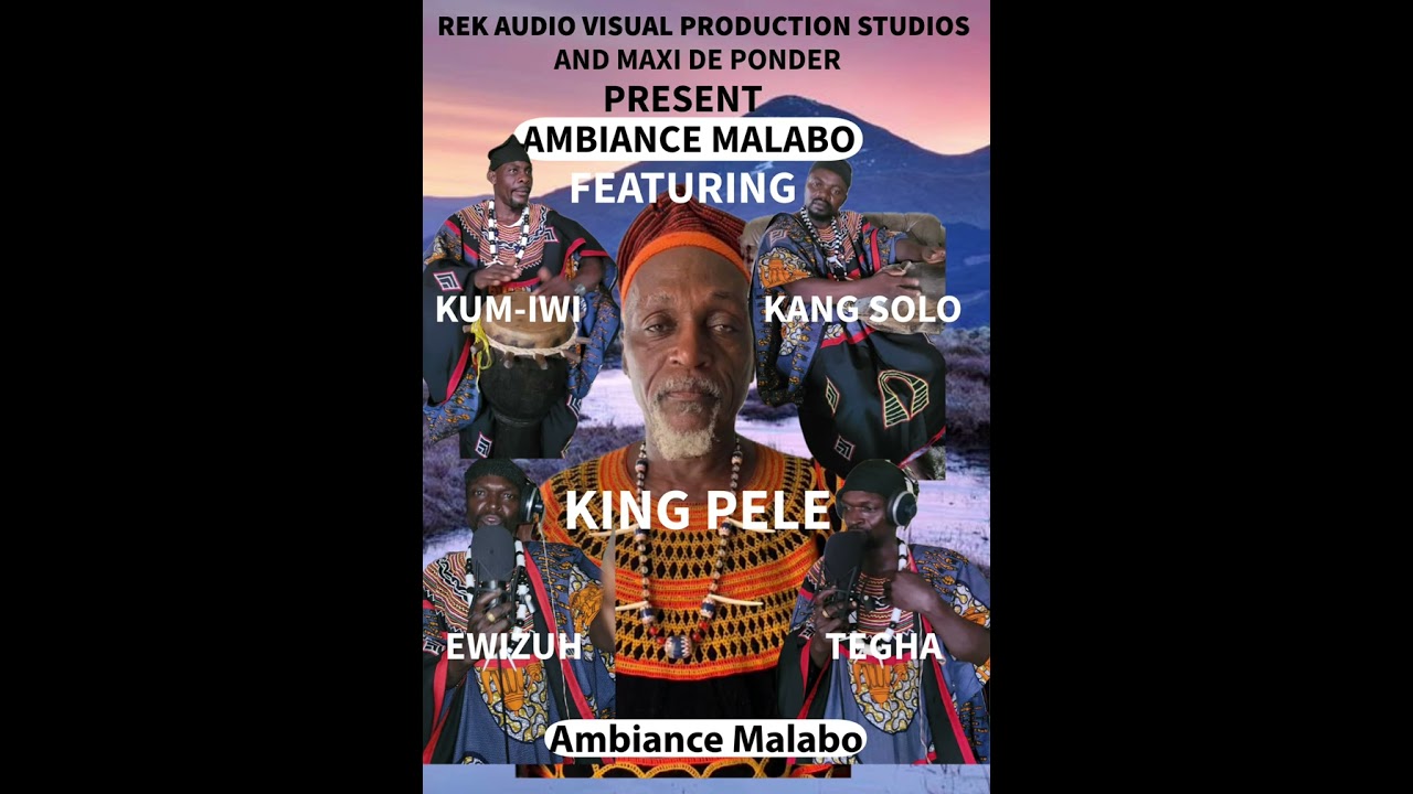 AMBIANCE MALABO Featuring: King Pele, Kang Solo and Kum-Iwi