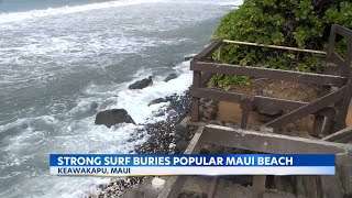Storm sends pounding surf that buries popular South Maui beaches