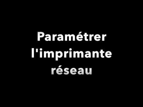 Paramétrer l'imprimante réseau