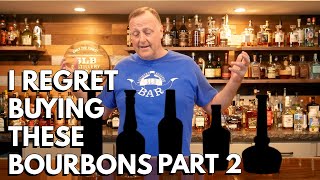 5 More Bourbons I Regret Buying  Terrible AND Overpriced