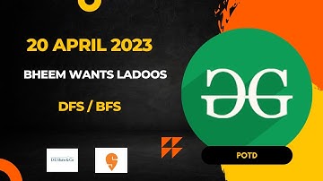 Bheem Wants Ladoos | GFG POTD | Hard | Explained