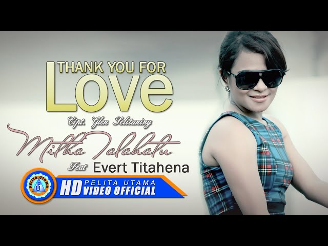 Mitha Talahatu Feat Evert Titahena - THANK YOU FOR LOVE (Official Music Video) class=