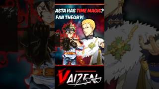 #blackclover : ASTA can use TIME MAGIC? [FAN THEORY] | #anime #animeshorts #asta #vaizen