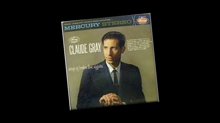 Claude Gray - I Never Had The One I Wanted  ORIGINAL