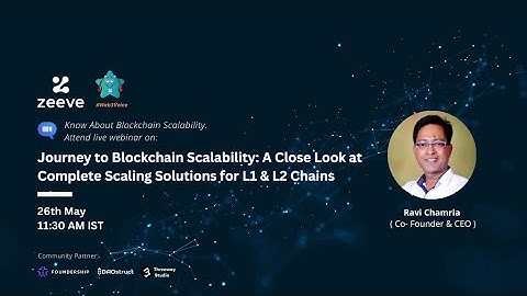 Webinar 1 - Journey to Blockchain Scalability: A Complete Scaling Solutions for L1 & L2 Chains