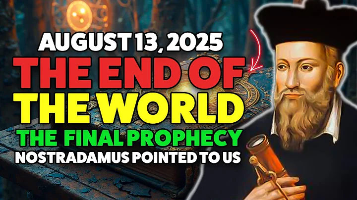 What Does Nostradamus's Final Prophecy REALLY Mean for August 13 2025?