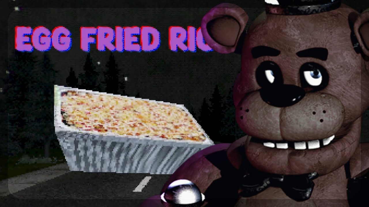 Freddy Fazbear and the Egg Fried Rice™ - YouTube