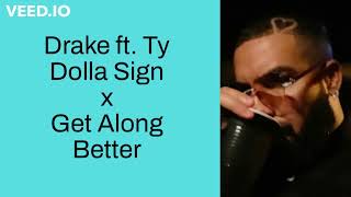 Drake ft. Ty Dolla $ign- Get Along Better (Lyrics Video)