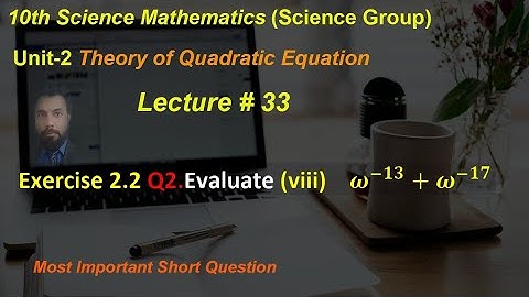33-Exercise 2.2 Q2(viii)|Evaluate by using cube roots of unity|chapter 2|Theory of quadratic|class10