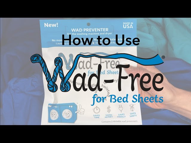 Wad-Free for Bed Sheets 