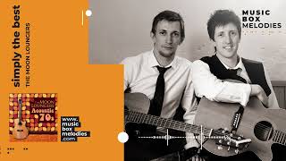Simply the Best by The Moon Loungers Music box version