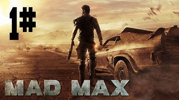 Mad Max Gameplay Walkthrough Part 1 - No Commentary