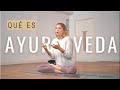 Qué es el ayurveda: medicina, filosofía y yoga