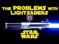 The problems with LIGHTSABERS: Star Wars