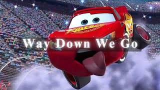 Way Down We Go - Cars