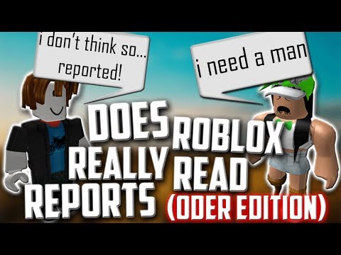 Does Roblox Really Read Reports Oder Edition Experiment Youtube - roblox oder reports