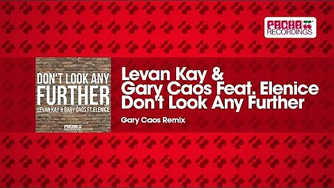 Levan Kay & Gary Caos Feat. Elenice - Don't Look Any Further (Gary Caos Remix)