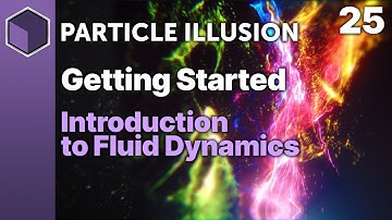 Boris FX Particle Illusion - Introduction to Fluid Dynamics