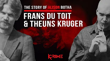 The story of Alison Botha - Frans du Toit and Theuns Kruger