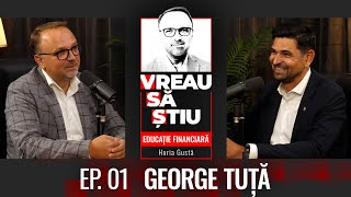 George Tuță, despre lucrurile care te costă dacă nu le știi! | Educație Financiară Ep 1