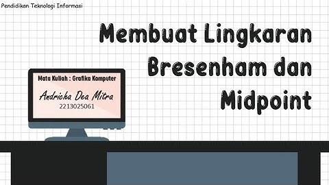Membuat Lingkaran Bresenham dan Midpoint 2213025061 Andricha Dea Mitra