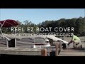 REEL EZ Boat Cover - World's Easiest Boat Cover