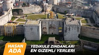 YEDİKULE ZİNDANLARINA GİRDİM  ŞEHRİN EFSANESİ