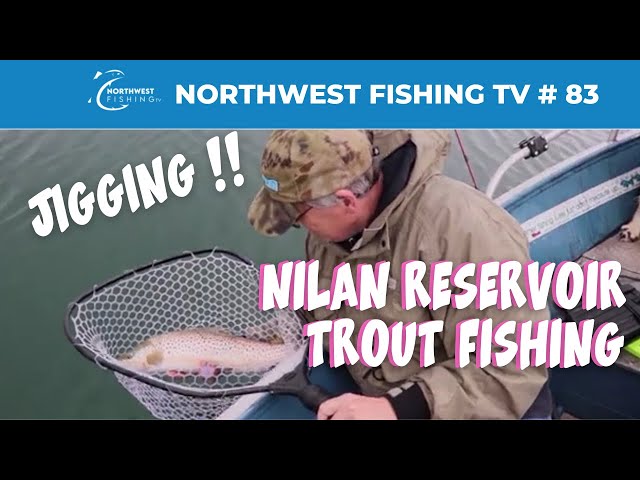 Nilan Reservoir Trout Fishing  Northwest Fishing TV #83 