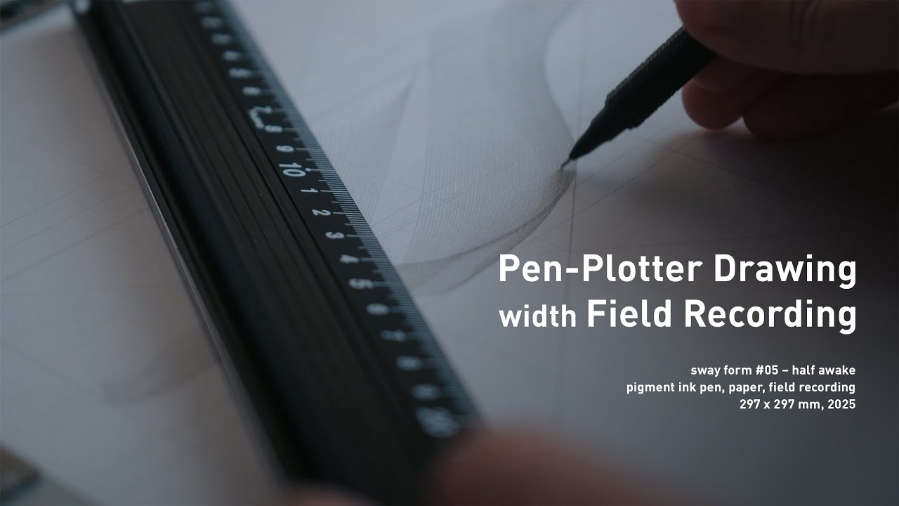 Pen‑Plotter Drawing | Field Recording | sway form #05 – half awake ...