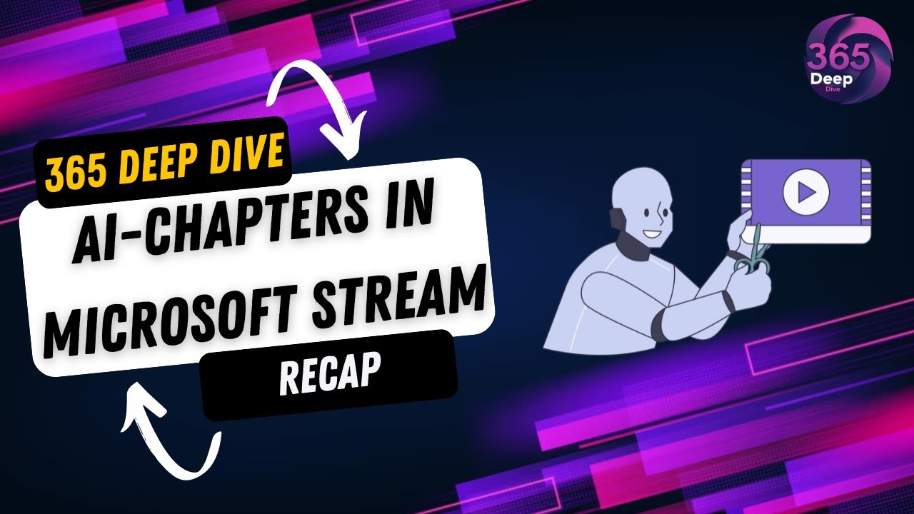 AI Generated Chapters in Microsoft Stream 365 Deep Dive Recap YouTube AI Generated Chapters in Microsoft Stream 365 Deep Dive Recap YouTube