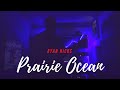 Ryan hicks prairie ocean official music