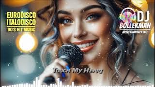 Touch My Heart 💔 Eurodisco • Italodisco • 80s Vibes | Bollekman Official