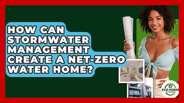 How Can Stormwater Management Create A Net-zero Water Home? - Eco Home Blueprint