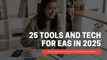 25 Tech & Tools for Executive Assistants in 2025