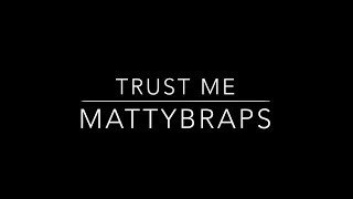 Mattybraps - Trust Me (Lyrics)