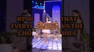 KPOP SONGS THAT EVERYONE KNOWS THE CHOREOGRAPHY shorts kpop choreography