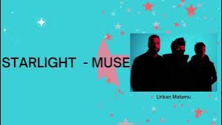STARLIGHT - MUSE (Lirik dan Terjemahan)