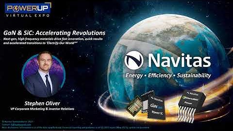 PowerUp 2023 - Navitas Semiconductor Presents GaN & SiC: Accelerating Revolutions!