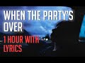 When The Party's Over - Billie Eilish 1 Hora | 1 Hour Loop (With lyrics)