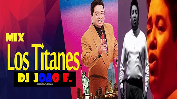 LOS TITANES DE COLOMBIA 🎧🔥 EMPATES🎶 MEJORES ÉXITOS🔥💿🎧 DJ JOAO CHACLACAYO 🔥🔥