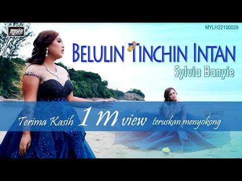 SYLVIA BANYIE Belulin Tinchin Intan (OFFICIAL MV )