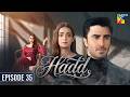 Hadd - Episode 35 [Eng Sub] - 27 April 2026 [ Nabeel Zuberi, Minsa Malik &amp; Arsalan Asad ] HUM TV