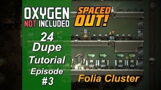 24-Duplicant Fast Start Tutorial Ep 3 - Folia - Oxygen Not Included: Spaced Out!