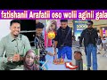 Fatishanii Arafatiin Osomaa Wolii Aginii Galaa Jiraa Jedhee 